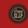 0ttomanSlap